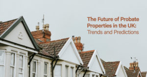 Future of Probate Properties