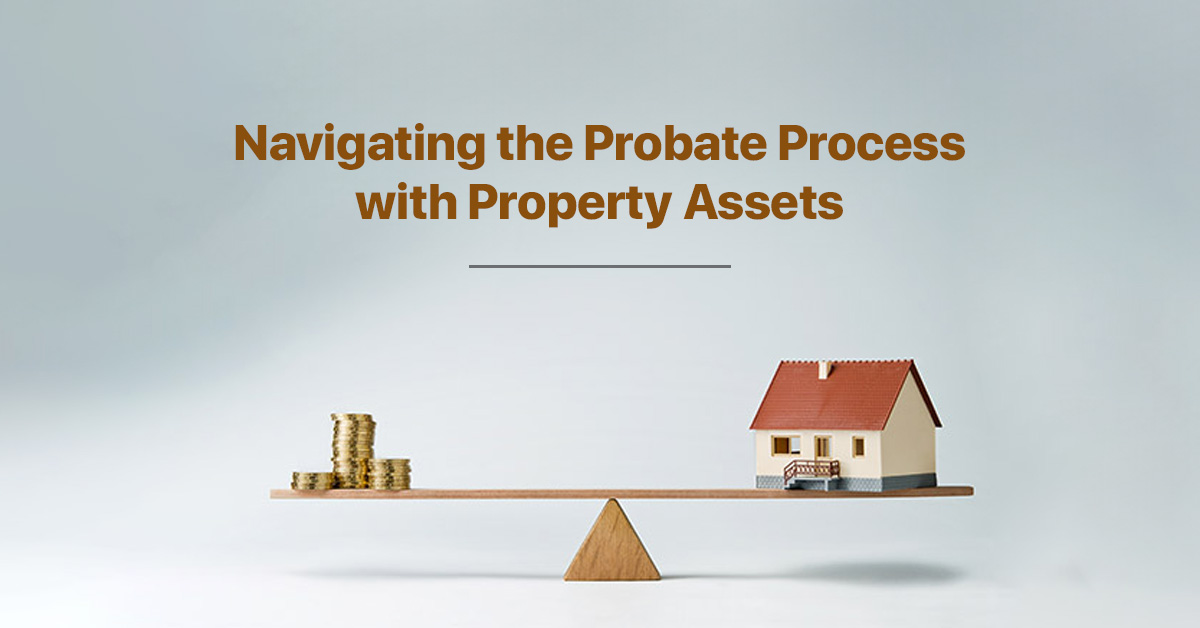 Navigating The Probate Process With Property Assets Probates Online 7505